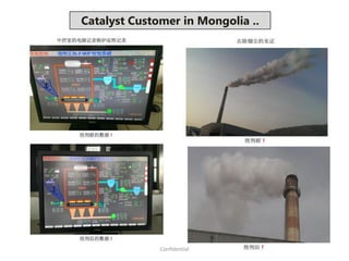 64
Catalyst Customer in Mongolia ..
Confidential
 