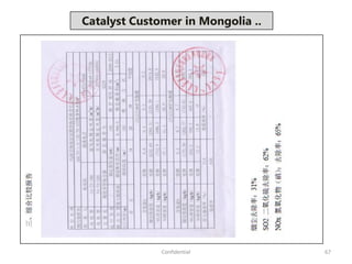 67
Catalyst Customer in Mongolia ..
Confidential
 