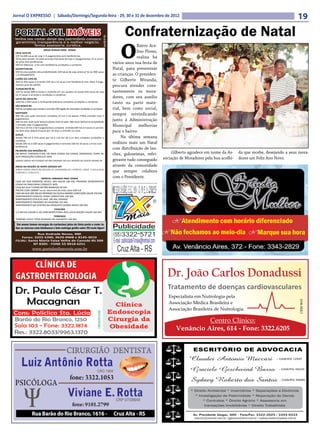 Jornal O EXPRESSO | Sábado/Domingo/Segunda-feira - 29, 30 e 31 de dezembro de 2012                                                                                                                     19
 PORTAL SUL IMÓVEIS                                                                                      Confraternização de Natal



                                                                                 Creci/RS 37.181
 Venha nos visitar deixe seu patrimônio conosco




                                                                                                       O
 garantimos transparência e o melhor negócio.
           Temos assessoria Jurídica.                                                                           Bairro Ace-
                           AREAS RURAIS PARA VENDA
 CRUZ ALTA-RS                                                                                                   lino Flores,
 105 há 600 sacas de soja 1+3 pagamentos sem benfeitorias.
 50 há para venda +15 para arrendo 550 sacas de soja 1+2pagamentos 15 sc arren-
                                                                                                                realiza há
 do p/há sem benfeitorias.
 340 há 500sacas o há com benfeitoria condições a combinar.
                                                                                                   vários anos sua festa de
 IACAPETUM-RS                                                                                      Natal, para presentear
 420 há area padrão alta produtividade 320 sacas de soja avista p/ há ou 400 sacas
 1+2 PAGAMENTO.                                                                                    as crianças. O presiden-
 CAPÃO DO CIPO-RS
 350 há 450 sacas e arrenda 250 há a 10 sacas com benfeitoria entr. Mais 4 paga-
                                                                                                   te Gilberto Miranda,
 mentos prox do asfalto                                                                            procura atender cons-
 TUPANCIRETÃ-RS
 120 há vende 800 arrenda o restante em um quadro só venda 450 sacas de soja                       tantemente os mora-
 há 15 sacas o arrendo e condições á combinar.
 SAlTO DO JACUI-RS
                                                                                                   dores, com seu auxílio
 1020 há a 450 sacas o há fazenda belíssima completa condições a combinar.
                                                                                                   tanto na parte mate-
 SÃO BORJA-RS
 500 há completa para venda e arrenda 500 região de mercedes condições a combinar.                 rial, bem como social,
 SANTIAGO
 900 HÁ com sede estrutura completa 10 mil o há planta 770há entrada mais 3
                                                                                                   sempre reivindicando
 pagamentos.
 280 há sem sede para lavoura planta 250 há valor 280 sacas belíssima propiedade
                                                                                                   junto à Administração
 1 entrada mais 4 pagamentos
 420 há á 10 mil o há 4 pagamentos completa arrenda 940 há á 6 sacas os primei-
                                                                                                   Municipal      melhorias
 ros dois anos depois 8 sacas por 10 anos o arrendo ou mais.                                       para o bairro.
 Girua
 Vende 700 há á 370 sacas por há á 110 km de cruz alta completa condições a                             Na última semana
 combinar.
 Vende 205 há á 500 sacas 4 pagamentos e arrenda 160 há 10 sacos a 4 km com                        realizou mais um Natal
 benfeitoria
 PALMEIRA DAS MISSÕES-RS
                                                                                                   com distribuição de lan-
 EM BREVE TEREMOS 8 MIL HÁ PARA VENDA EM VARIOS TAMANHOS TERRA DE                                  ches, guloseimas, refri-        Gilberto agradece em nome da As-     da que recebe, desejando a seus mora-
 ALTA PRODUÇÃO CONSULTE-NOS.
 VARIAS AREAS NO ESTADO DO RIO GRANDE DO SUL REGIÃO DE SANTA MARIA-RS                              gerante tudo conseguido     sociação de Moradores pela boa acolhi-   dores um Feliz Ano Novo.
 AREAS NA REGIÃO DE MATO GROSSO-MT                                                                 através da comunidade
 AINDA VARIAS AREAS NA REGIÃO DE CANARANA-MT, SORRISO, SINOP E AGUA BOA
 CONFIRA E CONSULTE...                                                                             que sempre colabora
                      IMÓVEIS URBANOS PARA VENDA                                                   com o Presidente.
 CASA NA RUA ANDRADE NEVES, 893 VALOR 180 MIL PROXIMO MONUMENTO
 LENDA DA PANELINHA CONSULTE-NOS.
 CASA NA RUA TUPANCIRETÃN BARBADA 60 MIL
 PREDIO COM 1800M² na av. saturnino de brito valor 600 mil
 CASA NA RUA SÃO PAULO PROXIMO DA ESCOLA BAIRRO CONCEIÇÃO VALOR 350 MIL
 APARTAMENTO PONCHE VERDE COBERTURA 240 MIL
 APARTAMENTO EDIFICIO JADE 180 MIL GRANDE
 APARTAMENTO PROXIMO DO SHOPING 165 MIL
 APARTAMENTO NO CENTRO NA PROCOPIO GOMES NOVO 200 MIL.
                               CHACARA
 A 2 KM DA CIDADE 6 HÁ COM BENFEITORIA BOA LOCALIZAÇÃO VALOR 160 MIL
                            TERRENOS
 TERRENO 22X22 TODO MURADO NA XAVANTES 100 MIL

  Em anexo temos recargas de cartuchos jatos de tinta preto e color to-
 das as marcas com telebusca e tele-entrega grátis valor 20 reais ligue!

              Rua Andrade Neves, 900
     Fones: 3322-5390, 9629-9908 e 8145-3010
 FILIAL: Santa Maria Faixa Velha de Camobi RS 509
            Nº 8305 - FONE 55 9918 6251
                www.portalsulimoveis.com.br
 