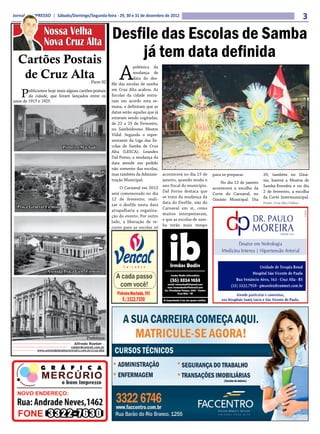 Jornal O EXPRESSO | Sábado/Domingo/Segunda-feira - 29, 30 e 31 de dezembro de 2012                                                                                    3
                Nossa Velha
                Nova Cruz Alta
                                                           Desfile das Escolas de Samba
  Cartões Postais
                                                               já tem data definida
                                                               A
                                                                       polêmica da

   de Cruz Alta                                Parte 02
                                                                       mudança de
                                                                       data do des-
                                                           file das escolas de samba

    P   ublicamos hoje mais alguns cartões-postais         em Cruz Alta acabou. As
        da cidade, que foram lançados entre os             Escolas da cidade entra-
anos de 1915 e 1925.                                       ram em acordo esta se-
                                                           mana, e definiram que as
                                                           datas serão aquelas que já
                                                           estavam sendo cogitadas,
                                                           de 22 a 25 de Fevereiro,
                                                           no Sambódromo Mestre
                                                           Vidal. Segundo o repre-
                                                           sentante da Liga das Es-
                            Pinheiro Machado               colas de Samba de Cruz
                                                           Alta (LESCA), Leandro
                                                           Dal Forno, a mudança da
                                                           data atende um pedido
                                                           não somente das escolas,
                                                           mas também da Adminis- acontecerá no dia 15 de        para se preparar.          20, também no Giná-
                                                           tração Municipal.          janeiro, quando muda o                                sio, haverá a Mostra de
                                                                                                                     No dia 12 de janeiro
                                                                                      ano fiscal do município.                              Samba-Enredos e no dia
                                                                O Carnaval em 2013                               acontecerá a escolha da
                                                                                      Dal Forno destaca que                                 2 de fevereiro, a escolha
                                                           será comemorado no dia                                Corte do Carnaval, no
                                                                                      se trata da mudança da                                da Corte Intermunicipal.
                                                           12 de fevereiro; reali-                               Ginásio Municipal. Dia
                                                                                      data do Desfile, não do                               Fonte: Cruz Alta Online
  Praça General Firmino                                    zar o desfile nesta data
                                                                                      Carnaval em si, como
                                                           atrapalharia a organiza-
                                                                                      muitos interpretavam,
                                                           ção do evento. Por outro
                                                                                      e que as escolas de sam-
                                                           lado, a liberação de re-
                                                                                      ba terão mais tempo
                                                           curso para as escolas só




                  Avenida Praça Gen. Firmino




                                            Prefeitura
                                    Alfredo Roeber     -
                                roeber@comnet.com.br
            www.unimedplanaltocentralrs.com.br/cruz-alta
 