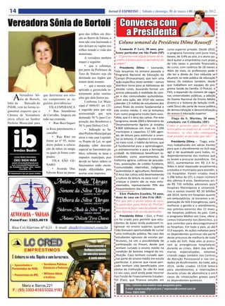 14                                                                            Jornal O EXPRESSO | Sábado e domingo, 31 de março e 01 de abril de 2012



Vereadora Sônia de Bortoli Conversa com
                            a Presidenta              gem dos trilhos em dire-
                                                      ção ao Bairro de Fátima, o
                                                      trem não esta buzinando e        Coluna semanal da Presidenta Dilma Rousseff
                                                      eles deixam os vagões nos
                                                      trilhos tirando a visão dos        Leonardo P. Levi, 38 anos, pro-         curso superior privado. Desde 2010,
                                                      motoristas.                    fessor particular em São Paulo (SP)         o programa funciona com juros mais
                                                                                     – O governo tem algum projeto de in-        baixos, de 3,4% ao ano, e o aluno po-
                                                           A vereadora também
                                                                                     centivo à leitura para os moradores do      derá quitar o empréstimo num prazo
                                                      requer o seguinte:             campo?                                      de três vezes o período financiado
                                                           •	 que a cobrança,                                                    do curso, com carência de 18 meses.
                                                                                         Presidenta Dilma – Leonardo,
                                                      por parte da Prefeitura da     nós lançamos na semana passada o            Além do mais, os professores pode-
                                                      Taxa de Sinistro seja ela      Programa Nacional de Educação do            rão ter a dívida do Fies reduzida se
                                                      destinada aos órgãos que       Campo (Pronacampo), que tem uma             atuarem na rede pública de educação
                                                      tratam deste assunto.          ação específica neste sentido – vamos       básica. Os médicos também, desde
                                                           •	 que a mesma seja       distribuir livros para as bibliotecas de    que trabalhem em equipes do pro-
                                                      aplicada e gerenciada in-      escolas rurais, buscando formar um          grama Saúde da Família. O ProUni, o
                                                                                     acervo adequado à realidade do cam-         FIES, a expansão do número de vagas

    A    Vereadora Sô-     que determine aos seto-    teiramente pelas institui-
                                                                                     po e das comunidades quilombolas.           nas universidades públicas, a adoção
         nia de Bortoli,   res competentes as se-     ções que dela fazem jus.                                                   do Exame Nacional do Ensino Médio
                                                                                     Com esta ação, até 2014 nós vamos
líder da     Bancada do    guintes providências:           Conforme Lei Muni-                                                    (Enem) e o Sistema de Seleção Unifi-
                                                                                     atender 1,9 milhão de estudantes dos
PSDB, vem na forma re-         VILA ESPERANÇA         cipal nº 0096/83 art 125,      anos finais do ensino fundamental e         cada (Sisu) são parte de nossa política
gimental requerer que a        •	 Rua: Setembrino     a sugestão para que seja       do ensino médio. E nós já tínhamos          de democratização e descentralização
Câmara de Vereadores       de Carvalho, limpeza em    acrescentado que será          um outro programa muito bem-suce-           do acesso à educação superior.
envie ofício ao Senhor     toda sua extensão.         destinado 50 % para Cor-       dido, que é o Arca das Letras. Por este         Tiago da S. Martins, 20 anos,
                                                      poração dos Bombeiros e        programa, desde 2003 o Ministério do        estudante em Ceilândia (DF)        –
Prefeito Municipal para        •	 Rua: Beco Siquei-                                  Desenvolvimento Agrário já instalou
                                                      50 % para Defesa Civil.                                                    Como o governo quer abrir mais
                             ra Rosa patrolamento e        •	 Indicação ao Se-       8.800 bibliotecas em mais de 3.200          leitos para os usuários de crack nos
                             cascalho.                                               municípios e capacitou 17.500 agen-         hospitais, se eles não conseguem
                                                      nhor Prefeito Municipal que
                                                                                     tes de leitura para estimular e orien-      nem atender as pessoas que vão?
                                  •	 Rua: Riter em    envie a esta casa Legislati-   tar os leitores. O objetivo é incentivar,
                             frente ao nº 95, mora-   va Projeto de Lei, no qual                                                    Presidenta Dilma – Tiago, esta-
                                                                                     no meio rural, o hábito da leitura, que
                             dores pedem a coloca-    disponha sobre desconto        é fundamental para a aprendizagem,          mos trabalhando em várias frentes
                             ção de tubos na sanga,   especial ao funcionário pú-    o entretenimento e para a formação          para que o atendimento no SUS seja
                             os quais já foram com-   blico, referente às taxas e    cidadã. As bibliotecas beneficiam lo-       ágil e de qualidade para todos, in-
                             prados.                                                 calidades como assentamentos da             dependentemente dos motivos que
                                                      impostos municipais, pois
                                                                                     reforma agrária, colônias de pescado-       os levam a procurar assistência. Em
                                  VILA SÃO GE-        devido ao baixo salário os
                                                                                     res, associações de crédito fundiário,      2011, aumentamos em R$ 2,3 bi-
                             NARO                     funcionários estão encon-
                                                                                     comunidades ribeirinhas, indígenas,         lhões o total repassado anualmente
                                  •	 Avenida Dna.     trando dificuldades para                                                   a estados e municípios para assistên-
                                                                                     quilombolas e agricultores familiares.
                             Edwina Rosa na passa-    acertar seus impostos.                                                     cia hospitalar. Foram criados mais
                                                                                     O Arca das Letras está desenvolvendo
                                                                                     a cultura da leitura na zona rural – as     1.296 leitos de UTI, o maior número
                                                                                     crianças e jovens são os mais entu-         dos últimos 8 anos. Destinamos ain-
                                                                                     siasmados, representando 70% dos            da R$ 720 milhões adicionais para
                                                                                     frequentadores das bibliotecas.             hospitais filantrópicos e universitá-
                                                                                                                                 rios e vamos investir R$ 20 bilhões
                                                                                         Elcir Pinheiro Euzébio, 54 anos,        até 2014, tanto em hospitais quanto
                                                                                     dona de casa em Cabo Frio (RJ) –            em ambulatórios. Já iniciamos a im-
                                                                                     Por que não é aceito aluno de esco-         plantação do SOS Emergências, para
                                                                                     la particular para bolsa do ProUni?         melhorar a gestão e o atendimento
                                                                                     Gostaria de fazer uma faculdade, mas        nos prontos-socorros dos 11 maio-
                                                                                     meu diploma é de escola particular.         res hospitais públicos do país. Com
                                                                                         Presidenta Dilma – Elcir, o ProU-       o programa Melhor em Casa, ofere-
                                                                                     ni foi criado para permitir que estu-       cemos tratamento nos domicílios, o
                                                                                     dantes de baixa renda pudessem in-          que contribui para descongestionar
                                                                                     gressar no ensino superior, quando          os hospitais. Em todo o país, já são
                                                                                     não tivessem oportunidade de cursar         213 equipes. As ações voltadas para
                                                                                     uma instituição pública. No caso dos        os dependentes químicos são parte
                                                                                     estudantes egressos de escolas par-         deste processo de melhoria de toda
                                                                                     ticulares, há sim a possibilidade de        a rede do SUS. Hoje eles já procu-
                                                                                     participação no Prouni, desde que           ram as emergências hospitalares
                                                                                     tenham cursado o ensino médio na            durante as crises. Além das enfer-
                                                                                     condição de bolsista integral da ins-       marias especializadas, estamos
                                                                                     tituição. Caso tenham cursado ape-          criando vagas também nos Centros
                                                                                     nas parte do ensino médio em escola         de Atenção Psicossocial e nas Uni-
                                                                                     particular, é preciso que nesse perí-       dades de Acolhimento. Ao todo, até
                                                                                     odo tenham sido beneficiados com            2014, serão criados 13.518 leitos
                                                                                     bolsa da instituição. Se não for esse       para atendimentos e internações
                                                                                     o seu caso, você ainda pode recorrer        durante crises de abstinência e em
                                                                                     ao Fundo de Financiamento Estudan-          casos de intoxicações graves para
                                                                                     til (Fies), que financia estudos em         os dependentes químicos.
                                                                                             Obs.: Leitores nos enviem suas perguntas para:
                                                                                             E-mail: oexpresso@gmail.com / expresso@comnet.com.br
                                                                                             Fone: 3303-5995
 
