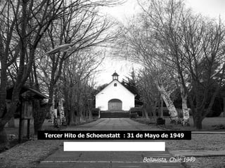 Tercer Hito de Schoenstatt  : 31 de Mayo de 1949 “ EN LA FUERZA DIVINA” Bellavista, Chile 1949 