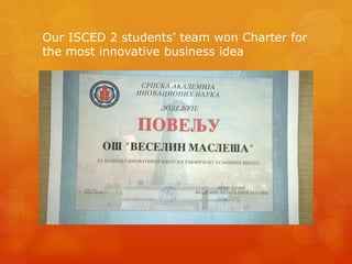 Our ISCED 2 students’ team won Charter for
the most innovative business idea
 