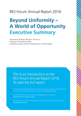 RES Forum Annual Report 2016
Authored by Professor Michael F. Dickmann,
Professor of International HRM,
Cranfield Universi...