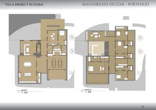 MALGORZATA OLCZAK - PORTFOLIO MALGORZATA OLCZAK - PORTFOLIO
4
VILLA PROJECT IN DUBAI
 
