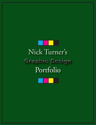 Nick Turner’sNick Turner’sNick Turner’sNick Turner’sNick Turner’sNick Turner’s
Portfolio
 