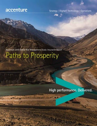 Accenture 2015 Global Risk Management Study: Insurance Report
Paths to Prosperity
 