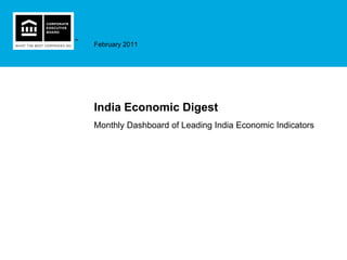 ™
India Economic Digest
Monthly Dashboard of Leading India Economic Indicators
February 2011
 
