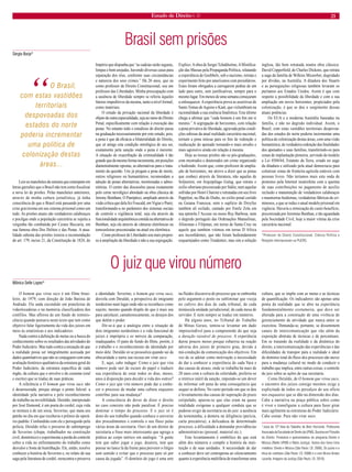 Estado de Direito n. 31 21 
Brasil sem prisões 
Sérgio Borja* 
Leio as manchetes da semana que estampam em letras garrafais que o Brasil não tem como fiscalizar a nova lei de prisões. Pelas manchetes anteriores, através de minha cultura jornalística, já tinha consciência de que o Brasil está passando por uma crise gravíssima em seu sistema prisional como um todo. As prisões atuais são verdadeiros calabouços e pocilgas onde a população carcerária se sujeita a vergonha tão combatida por Cesare Beccaria, em sua famosa obra Dos Delitos e das Penas. A atualidade odienta das prisões ironiza a recomendação do art. 179, inciso 21, da Constituição de 1824, do Império que dispunha que “as cadeias serão seguras, limpas e bem arejadas, havendo diversas casas para separação dos réus, conforme suas circunstâncias e natureza dos seus crimes.” Há 26 anos, que eu como professor de Direito Constitucional, sou um professor das Liberdades. Minha preocupação com a ausência de liberdade sempre se referiu àqueles fatores impeditivos da mesma, tanto a nível formal, como materiais. 
O estudo da privação racional da liberdade é objeto de outra especialidade, seja ao ramo do Direito Penal, especificamente com relação à execução das penas. No entanto todo o estudioso do direito passa na graduação necessariamente por este estudo, pois, a pena é que dá eficácia a bilateralidade do Direito, que só atinge esta condição ontológica de seu ser, exatamente pela sanção onde a pena é inerente. A situação de exacerbação da criminalidade é tão grande que da mesma forma incrementa, em posições diametralmente opostas, as alternativas para o tratamento da questão. Uns já pregam a pena de morte, outros religiosos ou humanitários, recomendam a adoção de penas alternativas, monitoradas e admonitórias. O centro das discussões passa exatamente pelo cerne nevrálgico abordado na obra clássica de Jeremy Bentham, O Panóptico, ampliado através da visão crítica que dela fez Foucald, em Vigiar e Punir, transformando-a no parâmetro dos sistemas sociais de controle e vigilância total, seja ela através da funcionalidade arquitetônica contida na alternativa de Benthan, seja ela através de câmeras eletrônicas ou tornozeleiras preconizadas na atual era eletrônica. 
Como professor de Liberdades sou mais propenso à ampliação da liberdade e não a sua segregação. Explico: A obra de Sergei Tchakhotine, A Mistificação das Massas pela Propaganda Política, relatando a experiência de Goebbels, sob o nazismo, retrata o experimento feito por americanos com presidiários. Estes foram obrigados a carregarem pedras de um lado para outro, sem justificativas, sempre para o mesmo lugar. Em menos de uma semana começaram a enlouquecer. A experiência prova as assertivas de Santo Tomas de Aquino e Kant, que vislumbram na racionalidade a sua essência finalística. Este último chega a afirmar que “cada homem é um fim em si mesmo.” A segregação de horizontes, com relação a pena privativa de liberdade, agravada pelas condições odiosas da atual realidade carcerária nacional, tornam a pena inócua para os fins de redenção e reeducação do apenado tornando-o mais arredio e mais agressivo ainda em relação à mesma. 
Hoje as nossas prisões são os pós-graduações, com mestrados e doutorados em crime organizado e hediondo. Assim que, como professor de ampliação de horizontes, me atrevo a dizer que as penas que conheci através da literatura, não aquelas de Soljnetsin, em Arquipélago Gulag, que retrata o exílio siberiano preconizado por Stálin; nem aquelas sofridas por Henri Charrier e retratadas em seu livro Pappilon, na Ilha do Diabo, no exílio penal curtido na Guiana Francesa; nem o suplício de Dreyfus também ali exilado, cantado por Emile Zola em sua epístola J’Accuse ou nosso Ruy Barbosa; nem o degredo português das Ordenações Manuelinas, Afonsinas e Filipinas, em terras de Santa Cruz ou aquele que também vitimou em terras D`Africa aos inconfidentes, que não foram hediondamente esquartejados como Tiradentes; mas sim a solução inglesa, tão bem retratada noutra obra clássica: David Copperfield, de Charles Dickens, que retrata a saga da família de Wilkins Micawber, degredado por dívidas, na Austrália. A ditadura dos Stuarts e as perseguições religiosas também levaram os puritanos aos Estados Unidos. Assim é que com respeito a possibilidade da liberdade e com a sua ampliação em novos horizontes, propiciados pela colonização, é que se deu o surgimento dessas atuais potências. 
Os EUA e a moderna Austrália baseadas na família, e não no degredo individual. Assim, o Brasil, com estas vastidões territoriais despovoadas dos estados do norte poderia incrementar uma política de colonização destas áreas, com uma visão humanística, de verdadeira redenção das finalidades dos apenados e suas famílias, transferindo-os para zonas de implantação pioneira, servindo de modelo a Lei 4504/64, Estatuto da Terra, criado no auge da ditadura e utilizado pela atual democracia para colonizar zonas de fronteira agrícola estáveis com pessoas livres. Não teríamos mais esta onda de protestos pela Internet insatisfeita com a queima de suas contribuições no pagamento de auxílio reclusão e manutenção de verdadeiros calabouços e masmorras hodiernas, verdadeiras fábricas de criminosos, a que se reduz o atual modelo prisional em vigência. Haveria a otimização do custo-benefício, preconizada por Jeremias Benthan, e tão aguardada pela Sociedade Civil, hoje a maior vítima da crise carcerária nacional. 
*Professor de Direito Constitucional, Ciência Política e Relações Internacionais na PUCRS. 
“O Brasil, com estas vastidões territoriais despovoadas dos estados do norte poderia incrementar uma política de colonização destas áreas... 
O juiz que virou número 
Mônica Sette Lopes* 
O homem que virou suco é um filme brasileiro, de 1979, com direção de João Batista de Andrade. Ele anda escondido em prateleiras de videolocadoras e na memória classificadora dos cinéfilos. Mas aflorou de um fundo de reminiscência quando pensava neste texto que tem como objetivo falar ligeiramente da vida dos juízes em meio às estatísticas e aos indicadores. 
Nada contra a definição de metas ou a busca do conhecimento sobre os resultados das atividades do Poder Judiciário. Mas tudo contra a sensação de que a realidade possa ser integralmente acessada por dados quantitativos que não se conjuguem com uma avaliação histórico-qualitativa da estrutura geral do Poder Judiciário, da estrutura específica de cada órgão, da cultura que o envolve e do costume (oral e escrito) que se traduz de suas práticas. 
A referência a O homem que virou suco não é desarrazoada, porque atinge o ponto fulcral: a identidade pela narrativa e pelo reconhecimento do trabalho na invisibilidade. Deraldo, interpretado por José Dumond, é um poeta do cordel, cuja vida se mistura à de um sósia, Severino, que mata seu patrão no dia em que receberia o prêmio de operário- padrão. Confundido com ele e perseguido pela polícia, Deraldo refaz o percurso de subemprego de Severino (chapa, trabalhador na construção civil, doméstico) e experimenta a perda do controle sobre a vida no enfrentamento do trabalho como desvalor e fonte de humilhação. Ele, então, resolve conhecer a história de Severino e, no relato de sua saga pela literatura de cordel, reencontra e preserva a identidade. Severino, o homem que virou suco, desvela com Deraldo, a perspectiva do imigrante nordestino num lugar onde não se reconhece como sujeito, mesmo quando dispõe do que é mais seu para satisfazer, camaleonicamente, os desejos dos que detêm o poder. 
Dir-se-á que a analogia entre a situação de dois imigrantes nordestinos e a vida funcional de juízes é imprópria e os móveis da comparação, inadequados. O pano de fundo do filme, porém, é o trabalho e o reconhecimento da identidade por meio dele. Deraldo só se pessoaliza quando sai da obscuridade e narra sua recusa em virar suco. 
E, aqui, cabe indagar: Como o juiz que vira número pode sair de escuro do papel e traduzir sua experiência de estar todos os dias, meses, anos à disposição para decidir a vida dos outros? Como o juiz que vira número pode dar a conhecer o processo de mudar uma cultura enquanto contribui para sua mudança? 
A consciência do dever de dizer o direito no caso concreto não pode paralisar. É preciso dominar o tempo do processo. E o juiz só é dono do seu trabalho quando conhece o universo dos procedimentos e controla o seu fluxo pelas várias áreas da secretaria. Ouvi de um diretor de secretaria a frase mais interessante que agrega a prática ao corpo teórico em analogia: “A gente tem que saber jogar o jogo, doutora, tem que pensar no lance lá da frente para prevenir o litígio sem sentido e evitar que o processo pare só por causa da jogada”. O domínio do jogo é uma arte na fluidez discursiva do processo que se embrenha pelo argument.o posto ou subliminar que viceja no cultivo dos dias de cada tribunal, de cada minúscula unidade jurisdicional, de cada mesa de servidor. E nem sempre se traduz em números. 
Há alguns anos, no Tribunal do Trabalho de Minas Gerais, tentou-se levantar um dado imprescindível para a compreensão do que seja a duração razoável do processo. A experiência durou poucos meses porque esbarrou na reação adversa dos juízes de primeiro grau, devido à má-condução da comunicação dos objetivos. Em vez de se adotar como motivação a necessidade de dar a conhecer a experiência de cada Vara e das causas de atraso, onde se trabalha há mais de 20 anos com a cultura da celeridade, preferiu-se a retórica inútil da sanção, impondo-se um dever de informar sob pena de uma consequência que sequer se definiu. No curto período em que se deu o levantamento das causas de superação do prazo estipulado, apurou-se que elas eram na quase totalidade exógenas a qualquer conduta que se pudesse exigir da secretaria ou do juiz: a ausência da testemunha, a demora na diligência (perícia, carta precatória), a delicadeza de determinado processo, a dificuldade a demandar providências administrativas (pessoal, material etc.). 
Este levantamento é simbólico do que está além dos números e compõe a história da instituição e de suas unidades. A necessidade de dar a conhecer deve ser contraposta ao silenciamento quanto à experiência multifária de transformar uma cultura, que se impõe com as metas e as técnicas de quantificação. Os indicadores são apenas uma ponta da realidade que se abre na experiência fundamentalmente costumeira, que deve ser alterada para a construção de uma vivência de gerenciamento de atividade que nunca antes se exercitou. Demanda-se, portanto, se disseminem canais de intercomunicação que vão além da exposição abstrata de técnicas e de percentuais. Em se tratando da realidade e da dinâmica do direito, a intercomunicação das experiências e das dificuldades de transpor para a realidade o ideal do domínio total do fluxo dos processos são meios para a mudança cultural no modo de conduzir o trabalho que implica, entre outras coisas, o controle do juiz sobre as ações de sua secretaria. 
Como Deraldo, de O homem que virou suco, o encontro dos juízes consigo mesmos exige a explicitude de todos os percalços de seu ofício nos enquantos que se dão na dimensão dos dias. Cabe a narrativa na praça pública sobre como é viver e transfigurar a cultura para fazer girar mais agilmente as estruturas do Poder Judiciário. Cabe contar. Para não virar suco. 
*Juíza da 12ª Vara do Trabalho de Belo Horizonte. Professora Associada da Faculdade de Direito da UFMG. Doutora em Filosofia do Direito. Produtora e apresentadora do programa Direito é Música (Rádio UFMG e Rádio Justiça). Autora dos livros Uma metáfora: Direito e Música (São Paulo: LTr, 2006), Os juízes e a ética do cotidiano (São Paulo: LTr, 2008) e o com Bruno Amaro Lacerda, Imagens da Justiça (São Paulo: LTr, 2010).  
