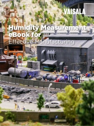 Humidity Measurement
eBook for
Effective Manufacturing
 