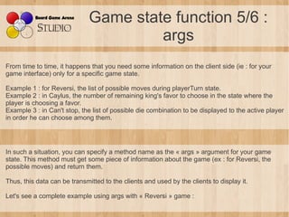 Game state function 5/6 :
                                       args
From time to time, it happens that you need some inf...