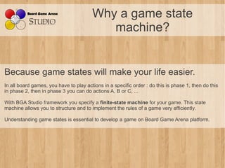 Why a game state
                                           machine?


Because game states will make your life easier.
In ...