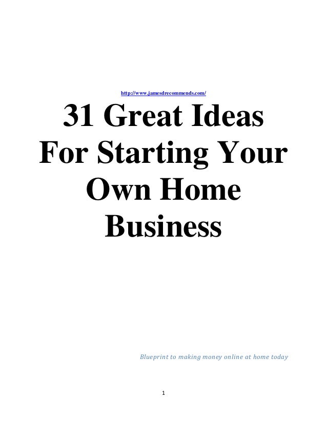 31 great ideas for starting your own home business
