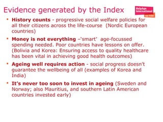 Evidence generated by the Index
• History counts - progressive social welfare policies for
all their citizens across the l...