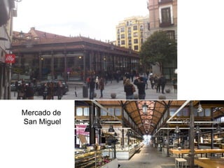 Mercado de
San Miguel
 