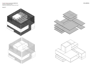 Forma Sismorresistente AQC0210
ESCUELA DE ARQUITECTURA
PONTIFICIA UNIVERSIDAD CATÓLICA DE CHILE
MUNCYT
VOLUMENES
 