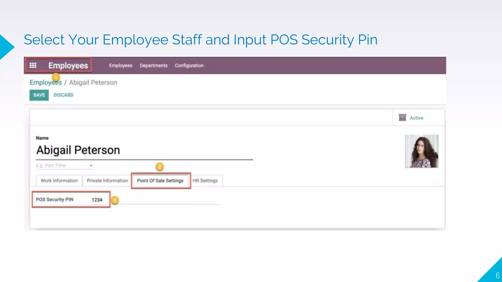 6
Select Your Employee Staff and Input POS Security Pin
 