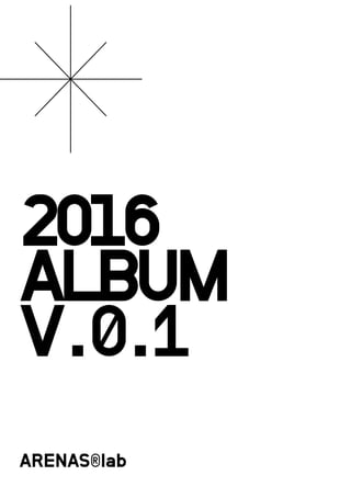 2016		
ALBUM
V.0.1
1	 2016	
 