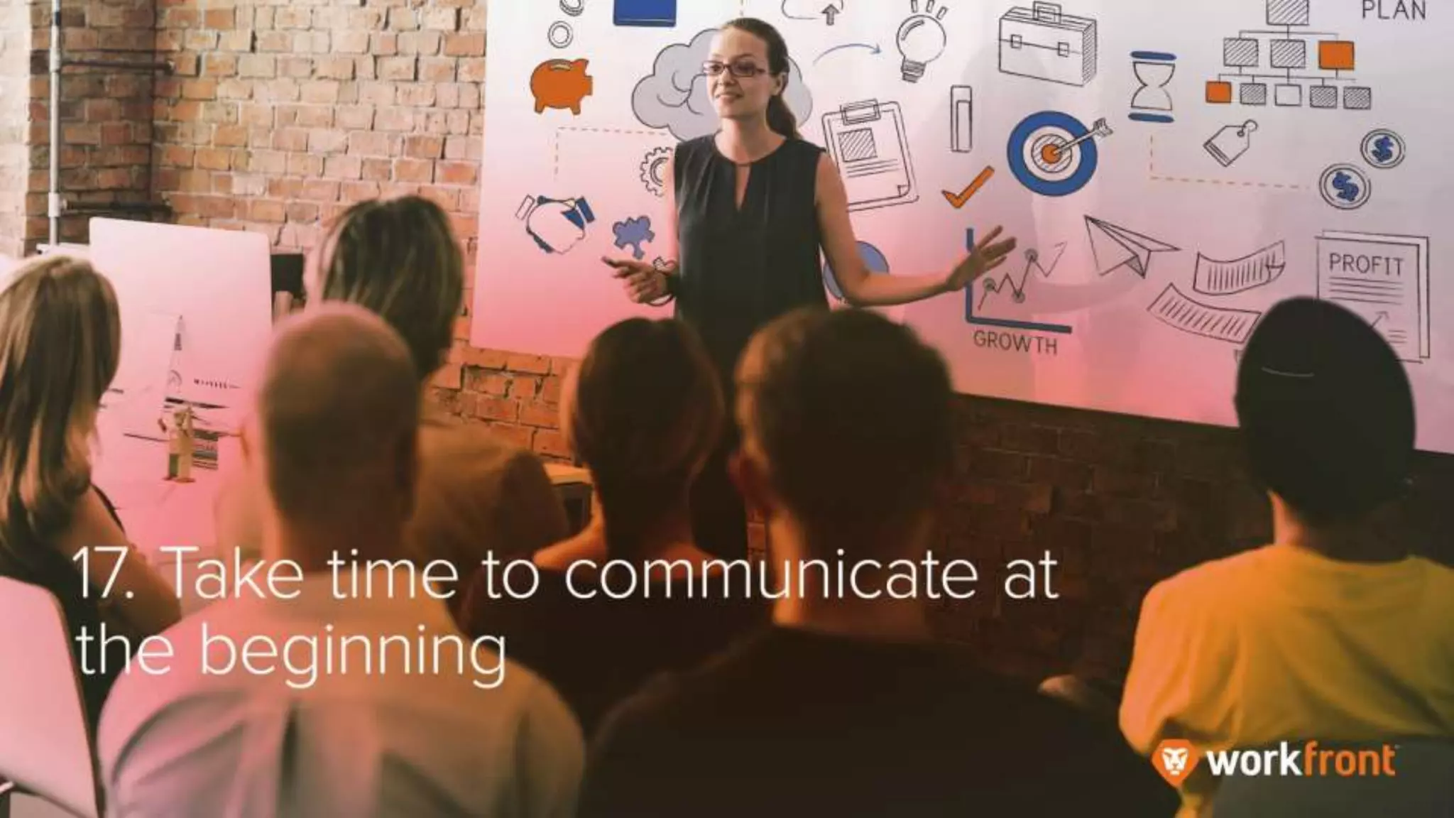 17. Take time to communicate at the beginning
 