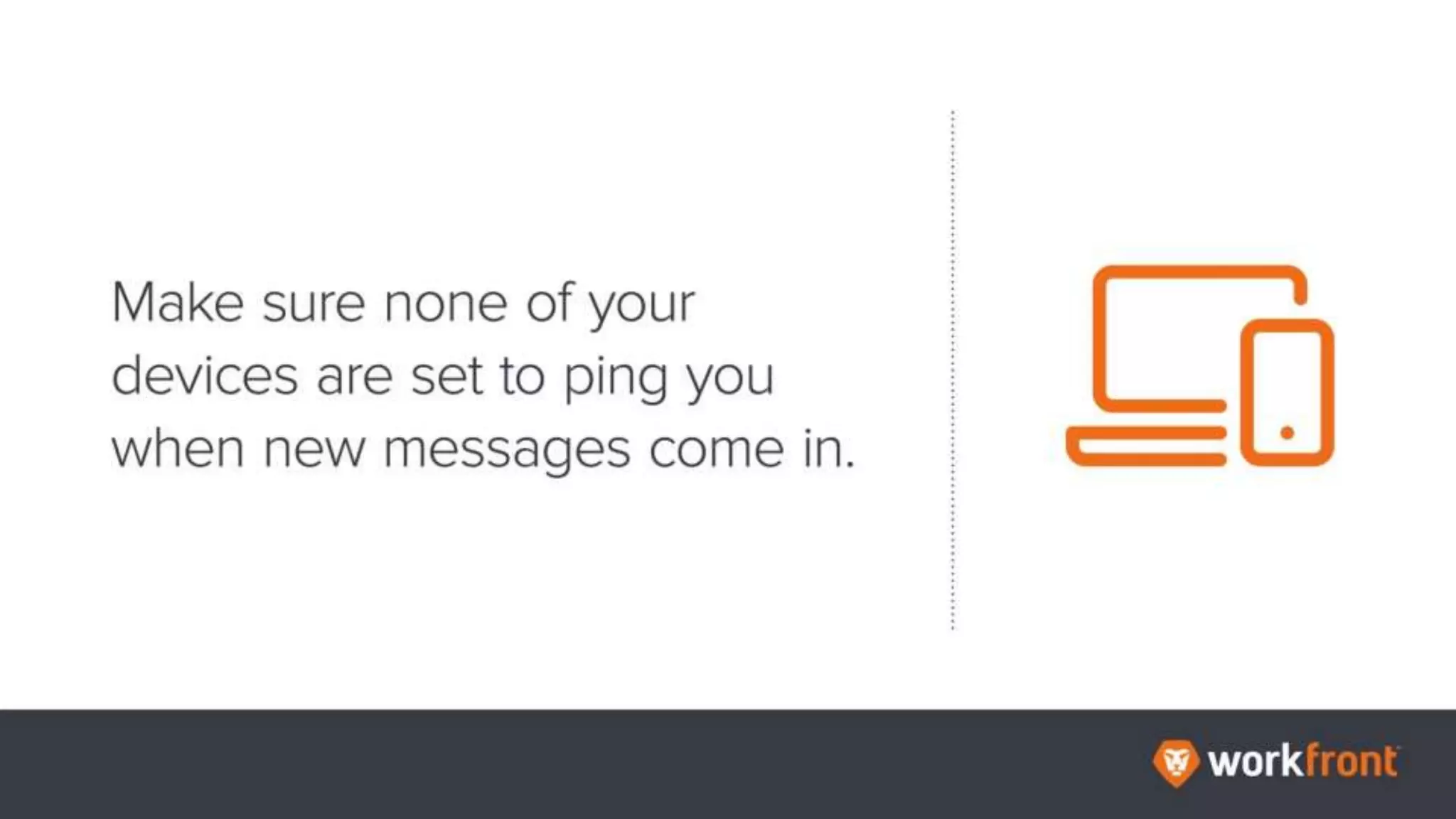 Make sure none of your devices are set to ping you when new messages come
in.
 