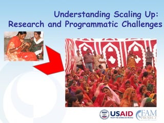 Understanding Scaling Up: Research and Programmatic Challenges