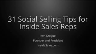 31 Social Selling Tips - Ken Krogue | PPT