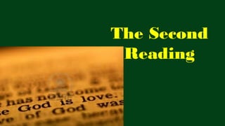 The Second
Reading
 