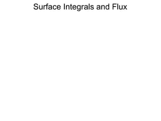 Surface Integrals and Flux
 