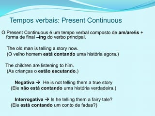 Present continuous: conheça as regras desse tempo verbal
