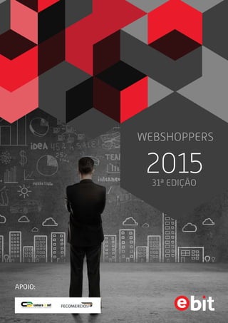WEBSHOPPERS
201531ª EDIÇÃO
APOIO:
 