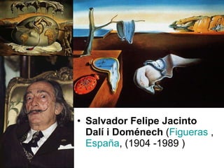 Salvador Felipe Jacinto Dalí i Doménech  ( Figueras  ,  España , (1904 -1989 ) 