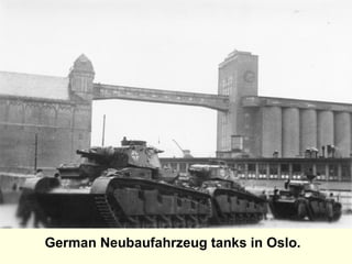 German Neubaufahrzeug tanks in Oslo.
 
