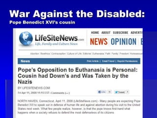 War Against the Disabled:
Pope Benedict XVI’s cousin
 