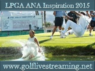 live 2015 LPGA ANA Inspiration