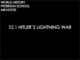 MR.HOOD`S NOTES: 32.1 HITLER`S LIGHTNING WAR
