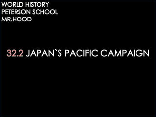 32.2 JAPAN`S PACIFIC CAMPAIGN