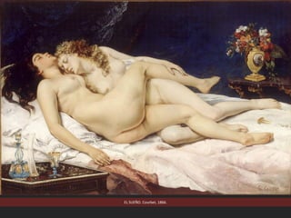 EL SUEÑO. Courbet, 1866.
 