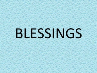BLESSINGS
 
