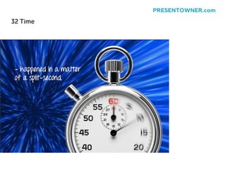 32 Time
PRESENTOWNER.com
 