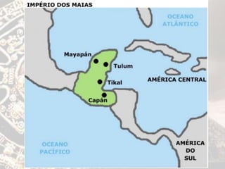 Evolução Política
 Pré-maia: período inicial indeterminado até o século IV,
com domínio dos Olmecas;
 Antigo Império:
An...