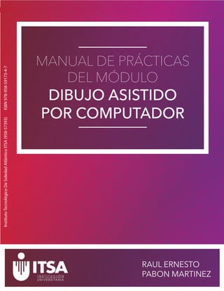 1
MANUAL DE PRÁCTICAS
DEL MÓDULO
Instituto
Tecnológico
De
Soledad
Atlántico
ITSA
(958-57393)
ISBN
978-958-59173-4-7
 