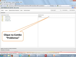 Clique na Combo
  “Problemas”
 