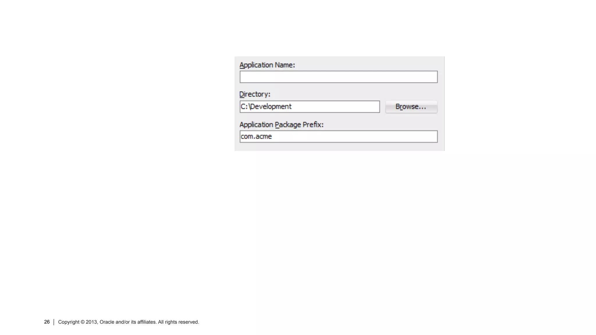 26 Copyright © 2013, Oracle and/or its affiliates. All rights reserved.26 Copyright © 2013, Oracle and/or its affiliates. All rights reserved.
 