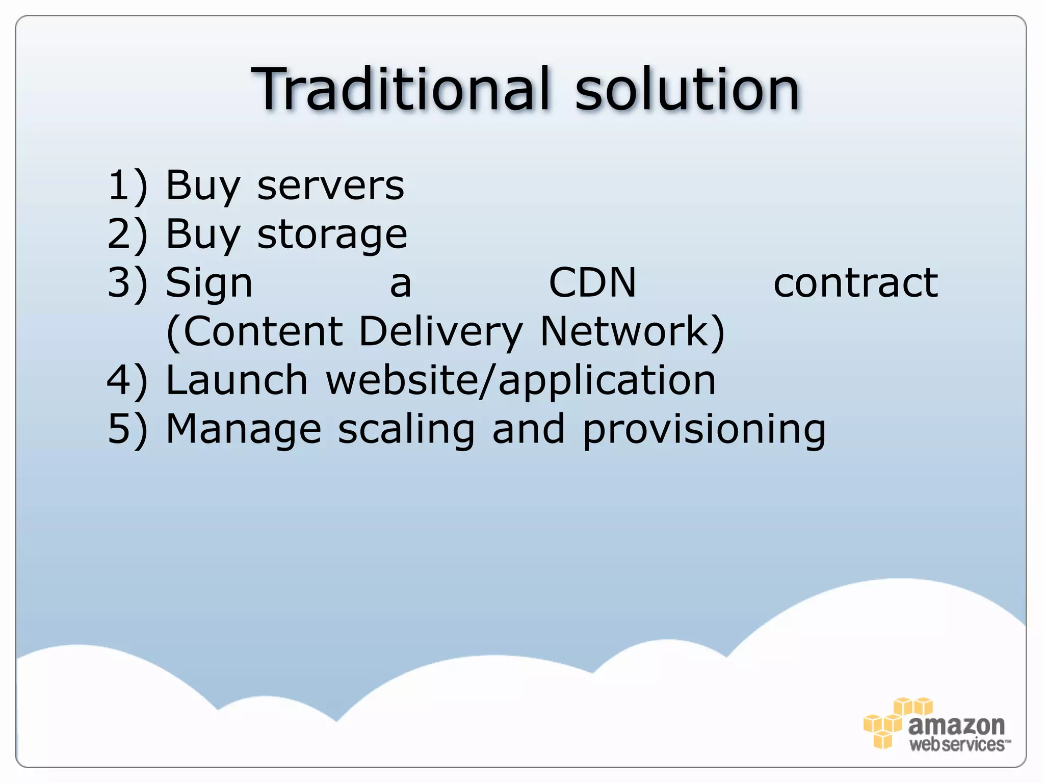 Services usedServers on demand:Amazon EC2 (Elastic Compute Cloud)Storage:Amazon S3 (Simple Storage Service)