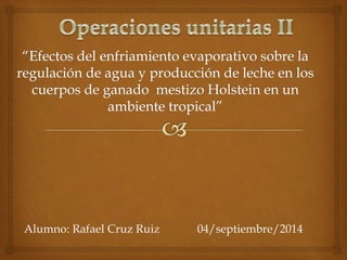 Alumno: Rafael Cruz Ruiz 04/septiembre/2014 
 