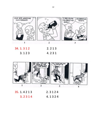 12
34. 1. 3 1 2 2. 2 1 3
3. 1 2 3 4. 2 3 1
35. 1. 4 2 1 3 2. 3 1 2 4
3. 2 3 1 4 4. 1 3 2 4
 