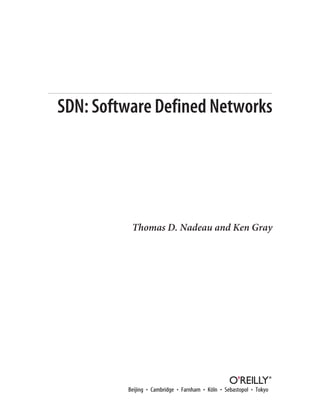 Thomas D. Nadeau and Ken Gray
SDN: Software Defined Networks
 
