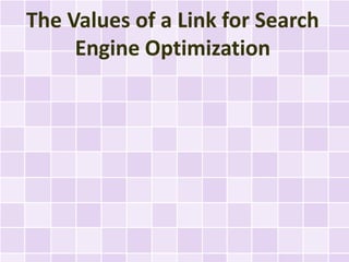 The Values of a Link for Search
     Engine Optimization
 