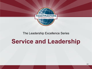 The Leadership Excellence Series


Service and Leadership


                                      320
 