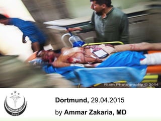 Dortmund, 29.04.2015
by Ammar Zakaria, MD
 